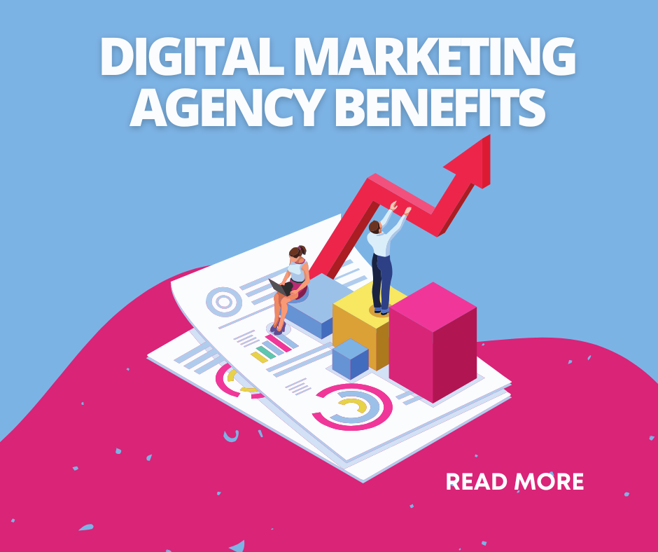 Digital Marketing Agency Benefits